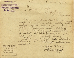 1. Tytuł: organizacja Dowództwa Strzelców Granicznych
2. Treść: informacja o organizacji Dowództwa Strzelców Granicznych   wysłana do Archiwum Wojennego w Warszawie
3. Hasła przedmiotowe: Strzelcy Graniczni
4. Wytwórca: Dowództwo Strzelców Granicznych
5. Czas powstania: 09.03.1921 r.
6. Miejsce sporządzenia: Polska, Warszawa
7. Materiał i technika wykonania: rękopis
8. Wymiary: 21 x 17 cm.
9. Stan zachowania: dobry
10. Miejsce przechowywania/właściciel: Archiwum Straży Granicznej w Szczecinie